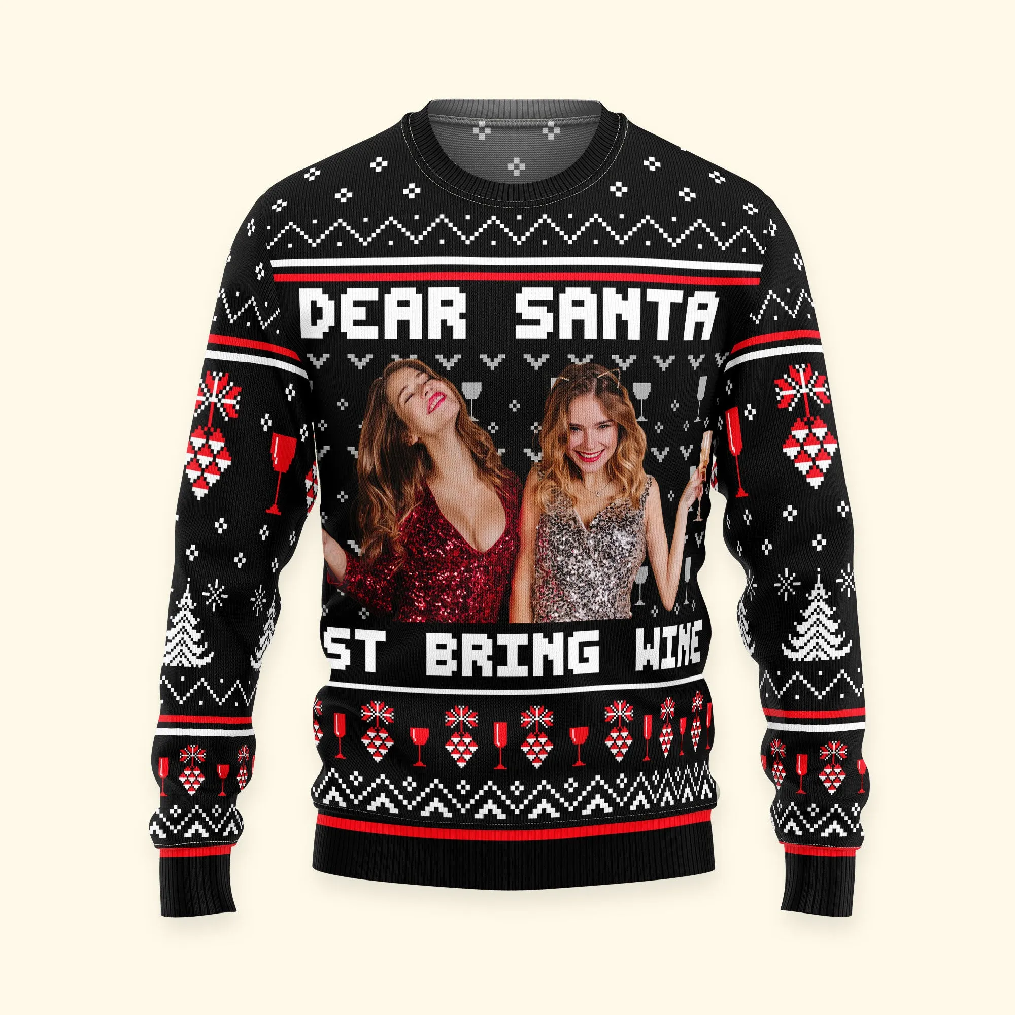 Dear Santa Just Bring Wine Sisters - Personalized Photo Ugly Sweater