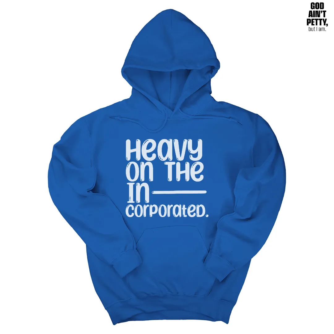 Heavy on the Incorporated Unisex Hoodie